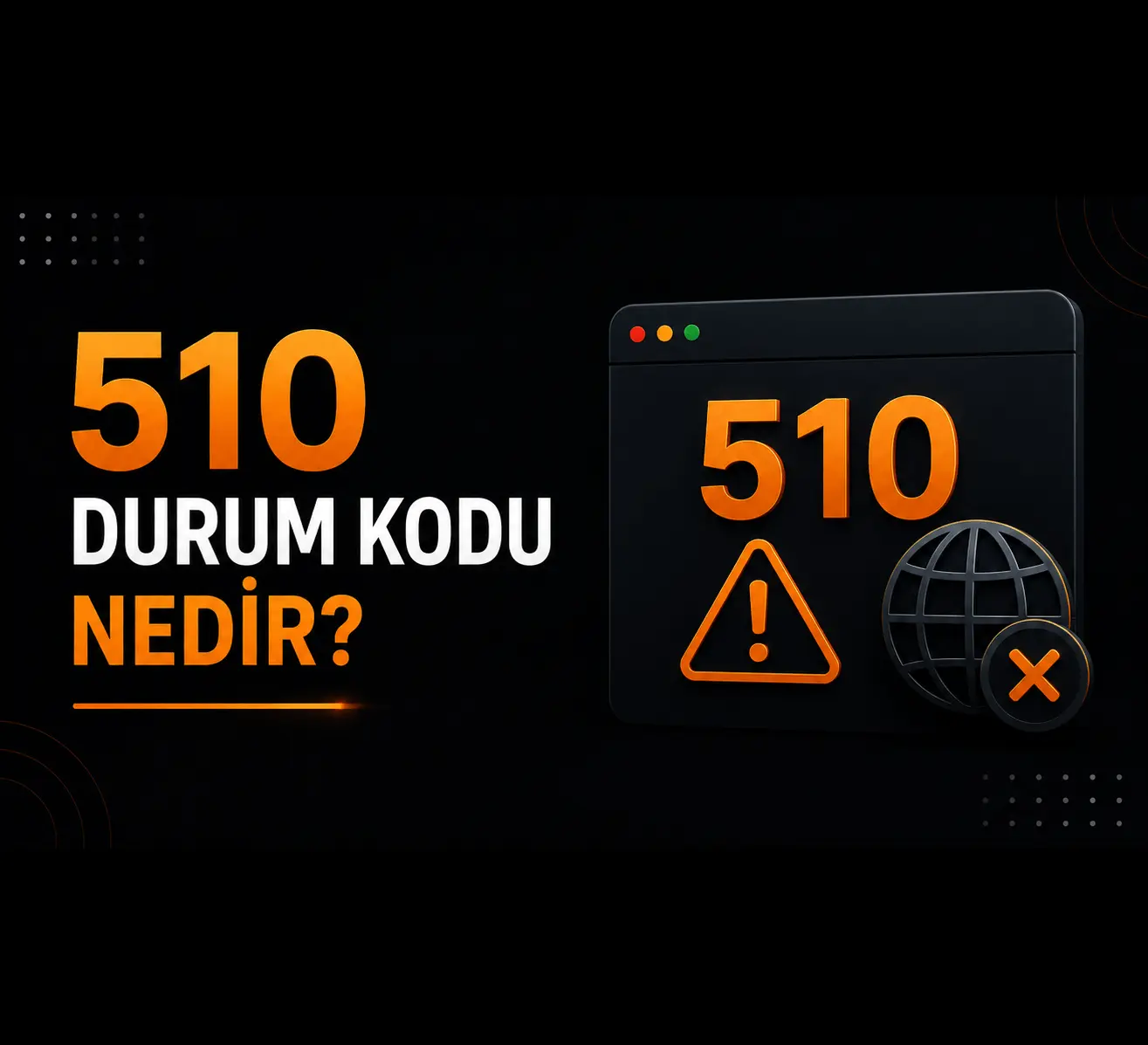 510 Durum Kodu Nedir?